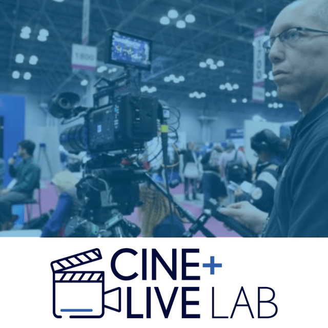 Cine + Live Lab