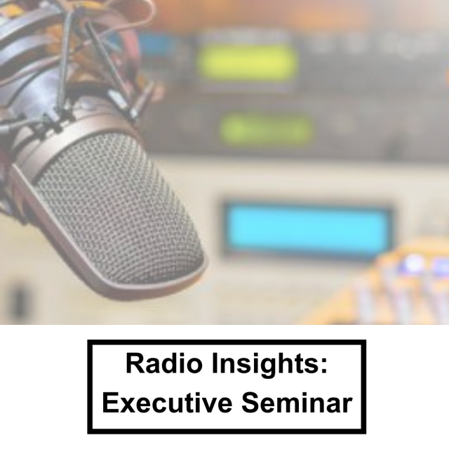 Radio Insights: Executive Seminar
